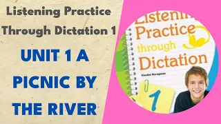 Unit 1 A Picnic by the River - Listening Practice Through Dictation 1