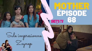 MOTHER ÉPISODE 68 |  SULE IMPRESSIONNE ZEYNEP