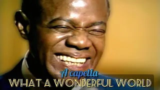 A capella classics - What a wonderful world - Louis Armstrong. HD isolation.