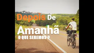 DEPOIS DE AMANHÃ/ DEPOIS DA QUARENTENA O QUE SEREMOS?