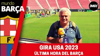 GIRA USA 2023: La última hora desde el entrenamiento del Barça en Los Ángeles