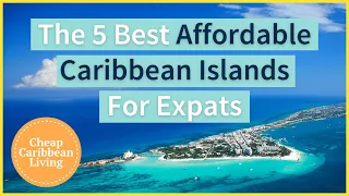5 Budget-Friendly Caribbean Paradises to Call Home