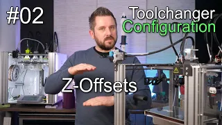 E3D Toolchanger - Configuration #02 - Adjusting Z-offsets