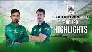 Bangladesh vs lreland Highlights || 2nd T20I || Ireland tour of Bangladesh 2023