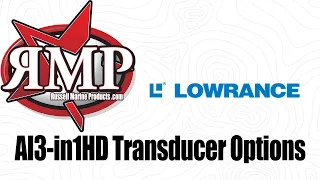 Lowrance HD Transducer Options | 3in1 & 4in1
