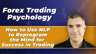 How to Use NLP and Mental Reprogramming to Master Trading the Forex Market