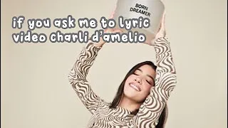 if you ask me to lyric video charli d’amelio