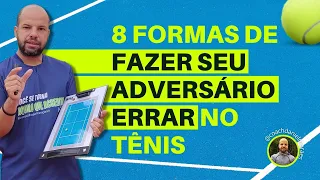 8 formas de fazer seu adversário errar no tênis. Vença mais. Domine seu adversário. Ganhe mais jogos