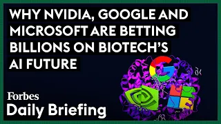 Why Nvidia, Google And Microsoft Are Betting Billions On Biotech’s AI Future