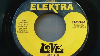 Love - 7 And 7 Is  45rpm Mono mix!