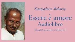 Nisargadatta Maharaj - Essere è amore - Audiolibro completo