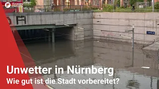 Unwetter in Nürnberg: Ist die Stadt auf Wetterextreme vorbereitet?