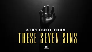 STAY AWAY FROM THESE 7 SINS - MUFTI MENK