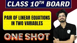 PAIR OF LINEAR EQUATIONS IN TWO VARIABLES in 1 Shot || Class -10th Board Exams
