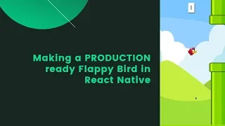 Making a PRODUCTION ready Flappy Bird in React Native
