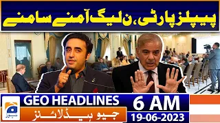 Geo News Headlines 6 AM | Shehbaz Sharif - Bilawal Bhutto | 19th June 2023