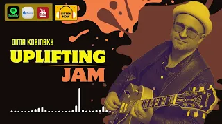 Uplifting Jam / Dima Kosinsky