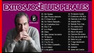 JOSE L PERALES 30 GRANDES EXITOS - JOSE L. PERALES SUS MEJORES CANCIONES