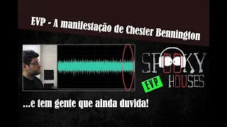 EVP - As manifestações do Chester Bennington