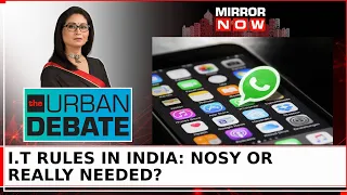 Whatsapp 'Threatens' To Leave India: I.T Rules Are Nosy Or Really Needed? | The Urban Debate