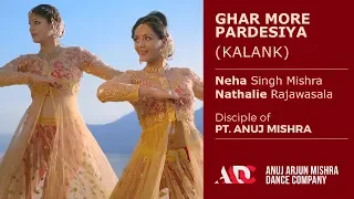 Ghar More Pardesiya | Kalank | Neha Singh Mishra & Nathalie Rajawasala | AADC