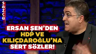 Ersan Şen HDP ve Kemal Kılıçdaroğlu'na Ateş Püskürdü! İşte Dün Canlı Yayında Yaşananlar