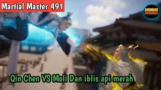 Martial Master 491 ‼️Qin Chen VS Moli Dan iblis api merah