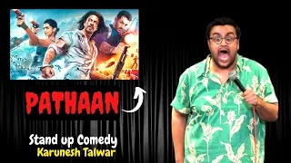 Pathaan Movie |  Stand Up Comedy by Karunesh Talwar | PATHAAN