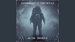 Astronaut In The Ocean (Alok Remix)