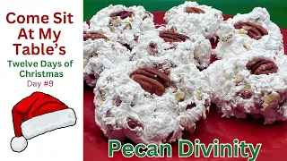 Pecan Divinity- Old Fashioned Like Mamaw Made! - Twelve Days of Christmas - Day #9