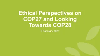 Webinar: Ethical Perspectives on COP27 and Looking Towards COP28