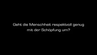 Niklaus Brantschen - Geht die Menschheit respektvoll genug mit der Schöpfung um?