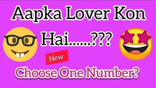 Dekhte Hai Aapka Lover Kon Hai? | Choose One Number? | choose your number | love status