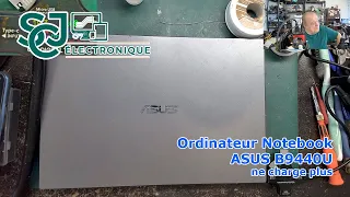 Ordinateur Notebook ASUS B9440U ne charge plus | SJC Électronique