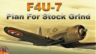 WT || F4U-7 - How To Stock Grind A Fighter