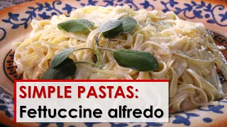 Simple Pastas: Fettuccine Alfredo Recipe