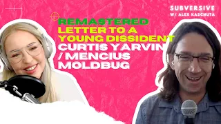 Remastered & Re-uploaded: Curtis Yarvin (aka Mencius Moldbug) - Letter To A Young Dissident