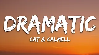 Cat & Calmell - dramatic (Lyrics)