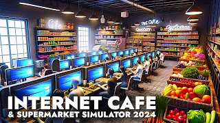 СМЕСЬ СИМУЛЯТОРОВ ► Internet Cafe & Supermarket Simulator 2024 #1