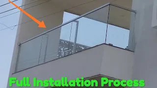 Steel Glass Railing installation For balcony Full Process बालकनी काच की रेलिंग