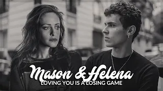 mason & helena | loving you is a losing game. [hpfgdr]