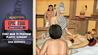 Father Of Surgery Sage Sushruta | EPICPEDIA - Unknown Facts of India | EP 2 | EPIC Digital Originals