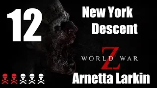 WORLD WAR Z Walkthrough Gameplay Part 12 - Arnetta Larkin, New York - Descent