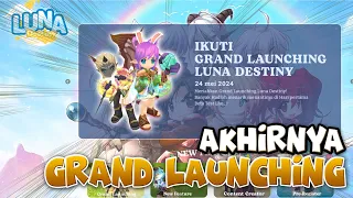 Akhirnya Luna Destiny Grand Launching juga !! Lets Go !!!