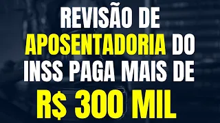 REVISÃO DE APOSENTADORIA DO INSS PAGA MAIS DE R$ 300 MIL / quem Aposentados entre 1988 e 1991 têm...