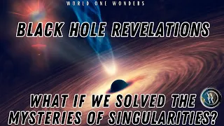 Black Hole Revelations: What If We Solved the Mysteries of Singularities?