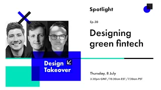 11:FS's design team on designing green #fintech | Spotlight | 38