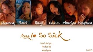 Apink (에이핑크) – I’m so sick (1도 없어) (Han|Rom|Eng) Color Coded Lyrics