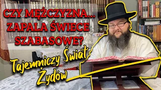 Świece Szabasowe - Czy mężczyzna musi je zapalić? Tajemniczy Świat Żydów