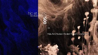 hic et nunc | Nia Archives | Boiler Room: London